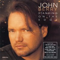 Standing On The Edge Of Goodbye - John Berry