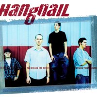 Where Did The Time Go - Hangnail