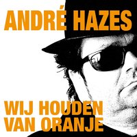 Oranje Bovenaan - Andre Hazes