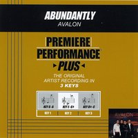 Abundantly (Key-G-A-Premiere Performance Plus w/o Background Vocals) - Avalon