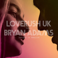 Tonight In Babylon - Loverush UK!, Bryan Adams, Ronski Speed