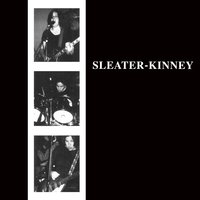 Don't Think You Wanna - Sleater-Kinney