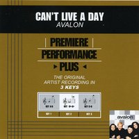 Can't Live A Day (Key-C-D-Premiere Performance Plus) - Avalon