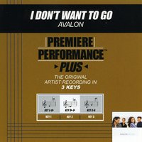 I Don't Want To Go (Key-Db-Eb-Premiere Performance Plus) - Avalon