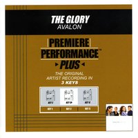 The Glory (Key-E-Premiere Performance Plus w/ Background Vocals) - Avalon