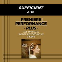 Sufficient (High Key-Premiere Performance Plus w/o Background Vocals) - Adie