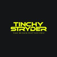 Take Me Back - Tinchy Stryder, Taio Cruz, Sunship