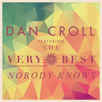 Nobody Knows - Dan Croll, Monsieur Adi