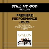 Still My God (Key-Db-Premiere Performance Plus w/ Background Vocals) - Avalon