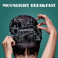 My Baby - Moonlight Breakfast