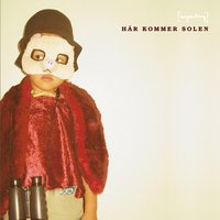 Här Kommer Solen - [ingenting]