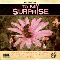 The World's Too Small - To My Surprise