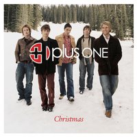 The Medley: Have Yourself a Merry Little Christmas / I'll Be Home for Christmas / O Come Let Us Adore Him - Plus One