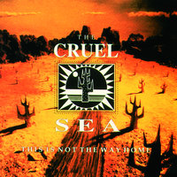 Cry For Me - The Cruel Sea