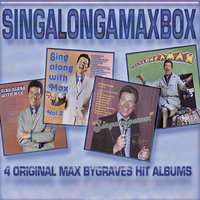 Medley: I'll Be With You In Apple Blossom Time / If I Had My Way / Edelweiss / The Whiffenpoof Song - Max Bygraves