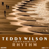 Spreadin' Rhythm Around - Teddy Wilson And His Orchestra