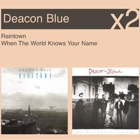 Town to Be Blamed - Deacon Blue