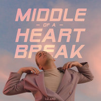 Middle Of A Heartbreak - Leland