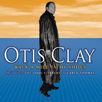 Walk a Mile in My Shoes - Otis Clay