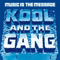 Music Is The Message - Kool & The Gang