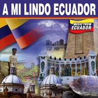 A Mi Lindo Ecuador - Pueblo Nuevo