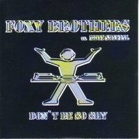 Don't Be so Shy - Moti Special, Foxy Brothers