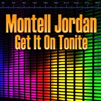 Get It On Tonite (Re-Recorded) - Montell Jordan