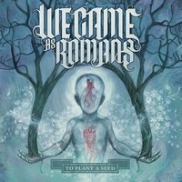 Roads That Don't End and Views That Never Cease - We Came As Romans