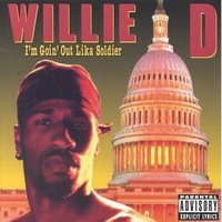I'm Goin' Out Lika Soldier - Willie D