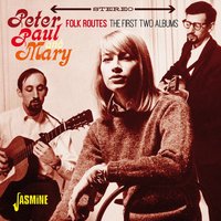 Where Have All the Flowers Gone ? - Peter, Paul and Mary