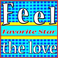 Feel the Love - Favorite Star