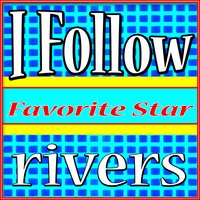 I Follow Rivers - Lee Gordon, Favorite Star