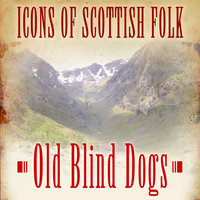 The Lancashire Lads - Old Blind Dogs