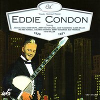 I Can't Believe That You're in Love With Me - Eddie Condon