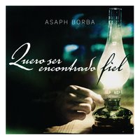 Quero Ser Encontrado Fiel - Asaph Borba, Fernandinho