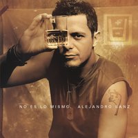 Al olvido invito yo - Alejandro Sanz