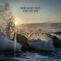 A Light Will Shine - Sacred Mother Tongue