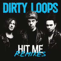 Hit Me - Dirty Loops, Dave Audé