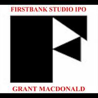 Firstbank Studio I P O - Grant MacDonald