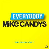 Everybody - Mike Candys, Evelyn, Tony T
