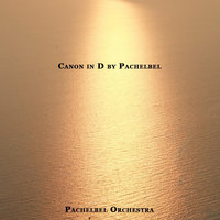 Canon in D Major - Pachelbel Orchestra, Иоганн Пахельбель