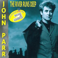 The River Runs Deep - John Parr