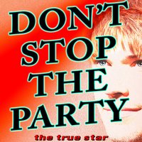 Don't Stop the Party (I Said, Y'all Having a Good Time) - The True Star, TJR