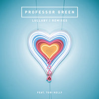 Lullaby - Professor Green, Tori Kelly, Dc Breaks