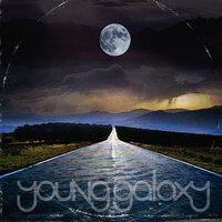 Come and See - Young Galaxy