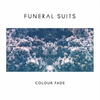 Colour Fade - Funeral Suits, Reid