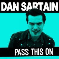 Pass This On - Dan Sartain