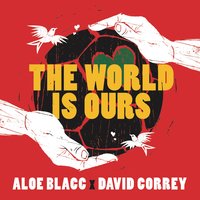 The World Is Ours (Coca-Cola 2014 World's Cup Anthem) -