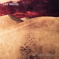 Wait Till It's Over - Like Thieves