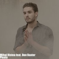 Ploaia - Mihai Ristea, Don Baxter